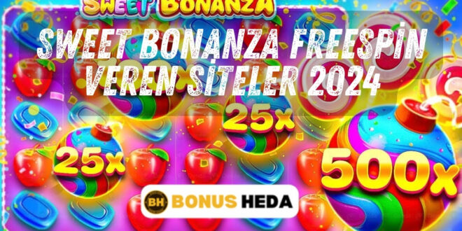 Sweet Bonanza Freespin Veren Siteler 2024