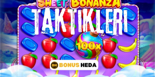 Sweet Bonanza Taktikleri