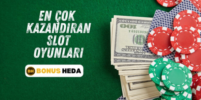 En Çok Kazandıran Slot Oyunları