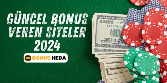 Güncel Bonus Veren Siteler 2024